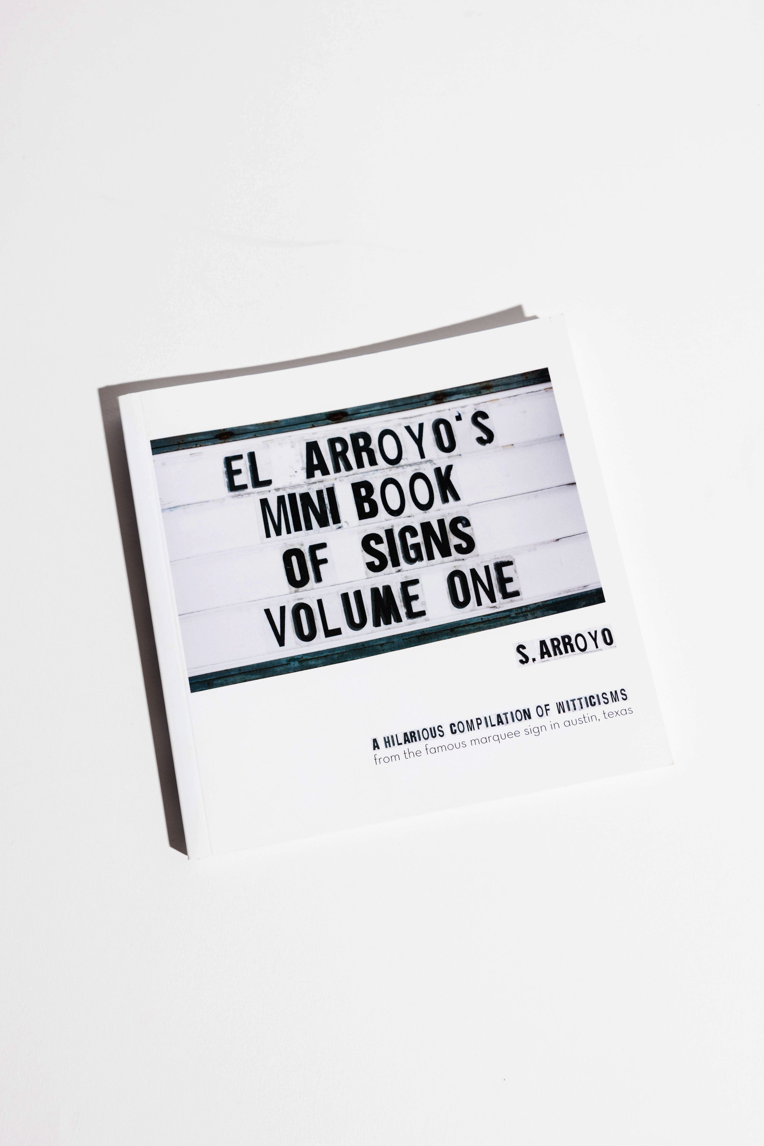 El Arroyo's Mini Book of Signs Volume One