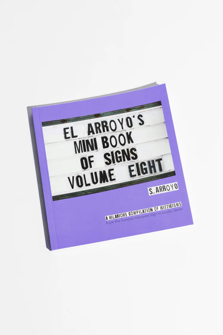 El Arroyo's Mini Book of Signs Volume Eight