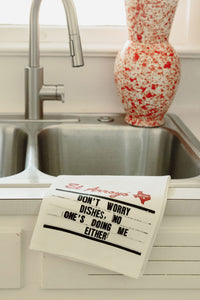 Tea Towel - Don't Worry Dishes